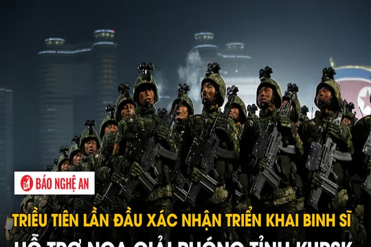 Triều Tiên lần đầu xác nhận triển khai binh sĩ hỗ trợ Nga giải phóng tỉnh Kursk