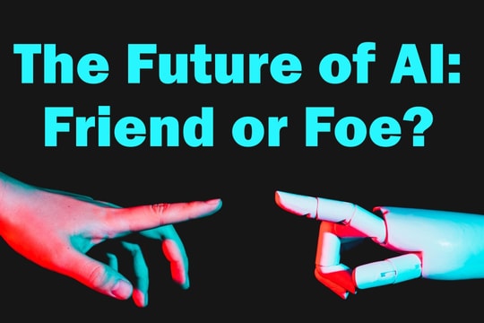 AI là bạn, là thù hay cộng sự?
