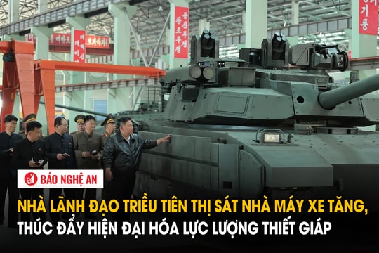 Nhà lãnh đạo Triều Tiên thị sát nhà máy xe tăng, thúc đẩy hiện đại hóa lực lượng thiết giáp