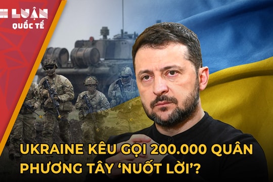 Ukraine kêu gọi 200.000 quân, phương Tây ‘nuốt lời’?