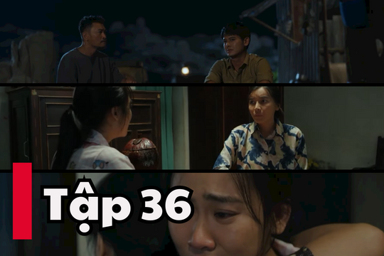 Mẹ Biển tập 36: Đại với Quân hàn gắn, Huệ có toan tính mới