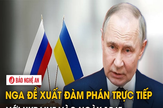 Nga đề xuất đàm phán trực tiếp với Ukraine vào ngày 15/5