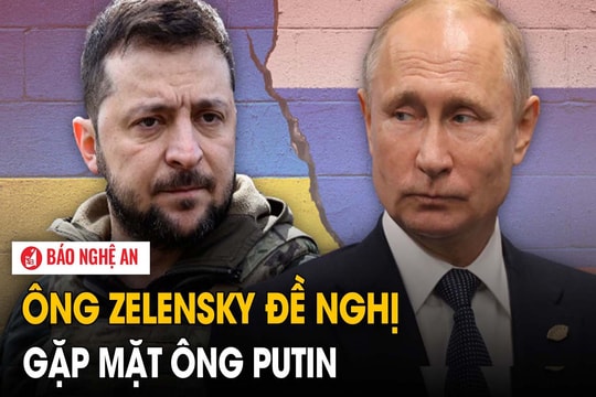 Ông Zelensky đề nghị gặp mặt ông Putin