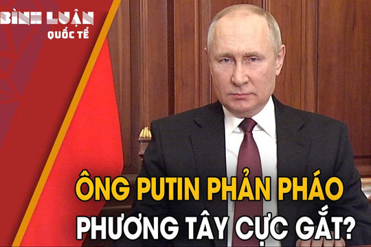 Ngừng bắn 30 ngày: Ông Putin phản pháo khiến phương Tây lúng túng?