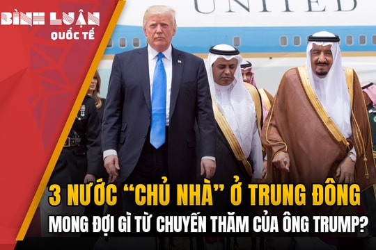 3 nước 'chủ nhà' ở Trung Đông mong đợi gì từ chuyến thăm của ông Trump?
