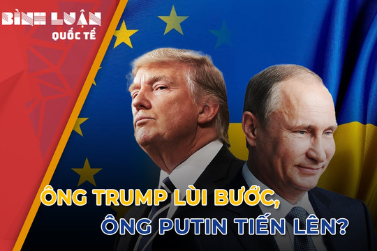 Châu Âu tan vỡ hy vọng, ông Trump không đối đầu với ông Putin