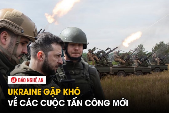 Ukraine gặp khó về các cuộc tấn công mới; EU ‘hiệu chỉnh’ sức ép đối với Nga