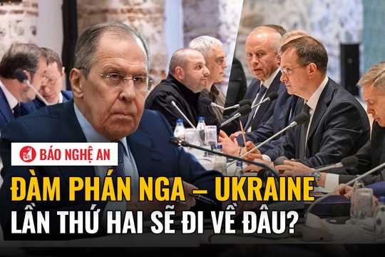 Đàm phán Nga – Ukraine lần thứ hai sẽ đi về đâu?