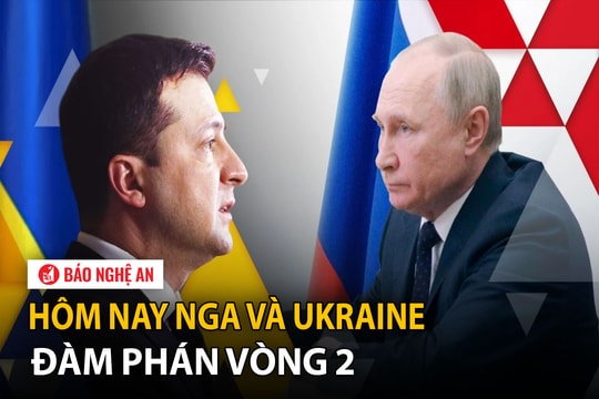 Hôm nay Nga và Ukraine đàm phán vòng 2
