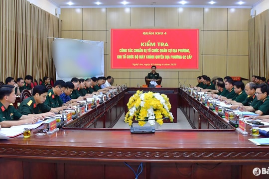 Quân khu 4 kiểm tra công tác chuẩn bị sắp xếp, điều chỉnh tổ chức cơ quan Quân sự địa phương tại Nghệ An