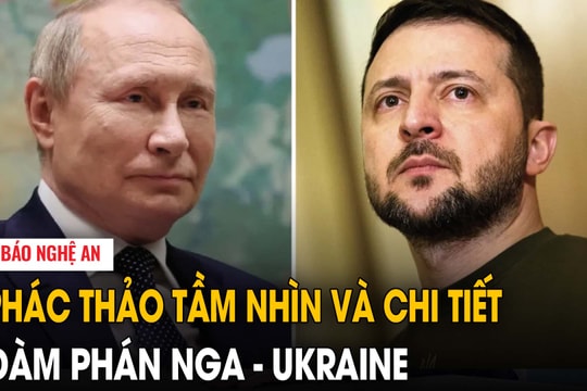 Phác thảo tầm nhìn và chi tiết đàm phán Nga - Ukraine