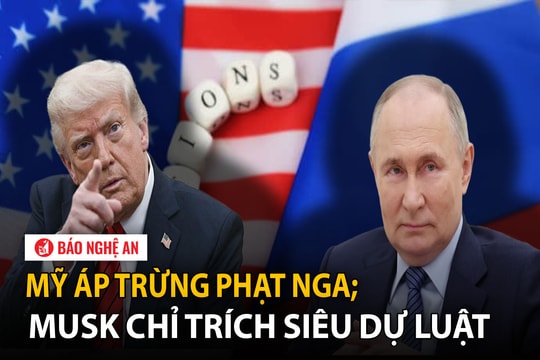 Mỹ áp trừng phạt Nga; Musk chỉ trích siêu dự luật