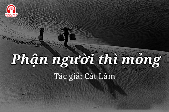 Đọc truyện đêm khuya: Phận người thì mỏng