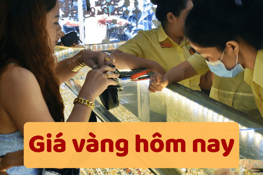 Giá vàng chiều nay 6/6/2025: Giá vàng trong nước tăng và vàng thế giới giảm nhẹ