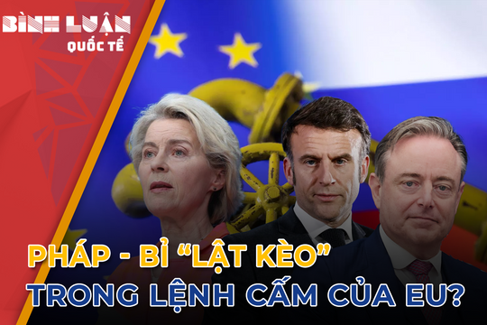 Cấm LNG của Nga: Pháp-Bỉ nói 'không' với EU