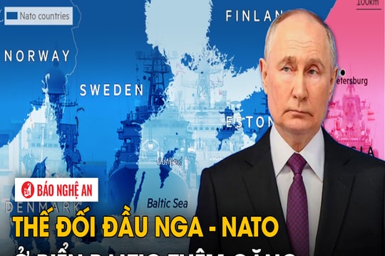 Thế đối đầu Nga - NATO ở Biển Baltic thêm căng
