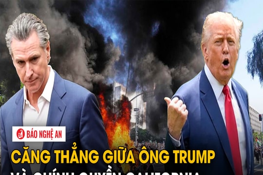 Căng thẳng giữa ông Trump và chính quyền California