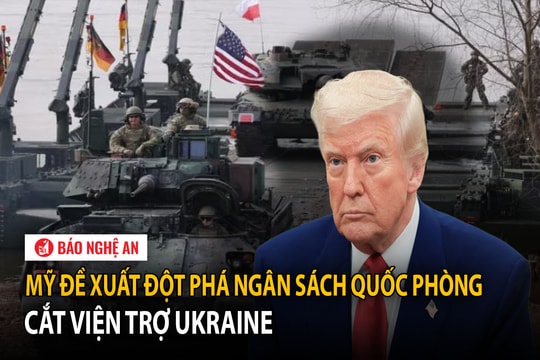 Mỹ đề xuất đột phá ngân sách quốc phòng, cắt viện trợ Ukraine