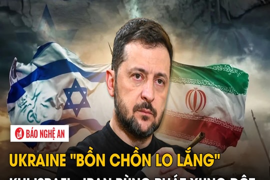 Ukraine "bồn chồn lo lắng" khi Israel - Iran bùng phát xung đột