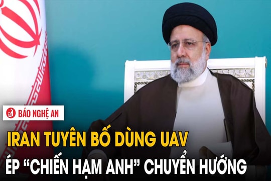 Iran tuyên bố dùng UAV ép 'chiến hạm Anh' chuyển hướng