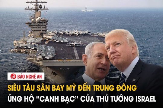 Siêu tàu sân bay Mỹ đến Trung Đông ủng hộ ‘canh bạc’ của Thủ tướng Israel