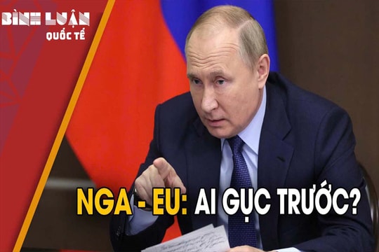 Châu Âu khoá cửa xuất khẩu dầu của Nga sẽ tạo 'cú sốc kép'