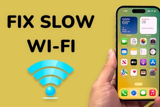 Cách khắc phục tình trạng Wi-Fi chậm trên điện thoại thông minh