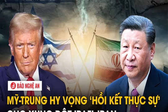 Mỹ-Trung hy vọng ‘hồi kết thực sự’ cho xung đột Irael-Iran