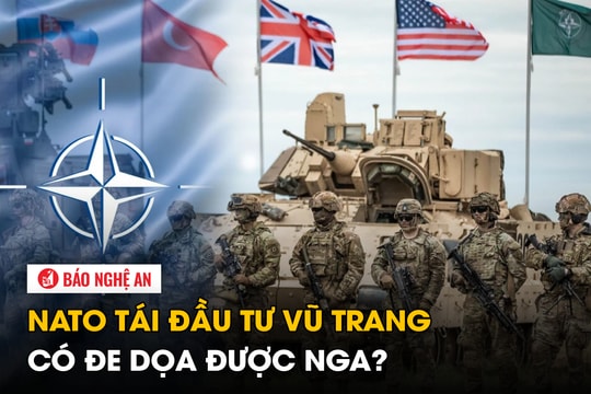 NATO tái đầu tư vũ trang có đe dọa được Nga?