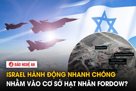 Israel có thể đơn phương hành động nhanh chóng nhằm vào cơ sở hạt nhân Fordow