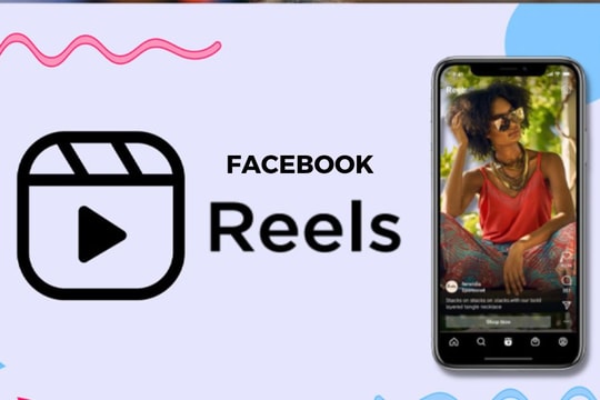 Facebook định nghĩa lại video, biến Reel trở thành TikTok
