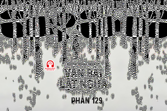 Đọc truyện đêm khuya: Ván bài lật ngửa (Nguyễn Trương Thiên Lý) - Phần 129