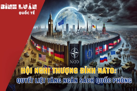 Hội nghị Thượng đỉnh NATO: Quyết liệt tăng ngân sách quốc phòng