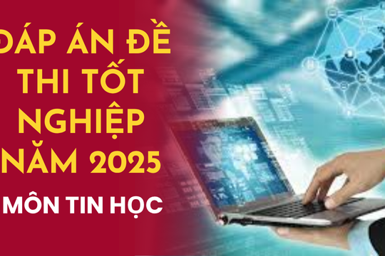 Đáp án môn Tin học mã đề 0533 thi tốt nghiệp THPT 2025