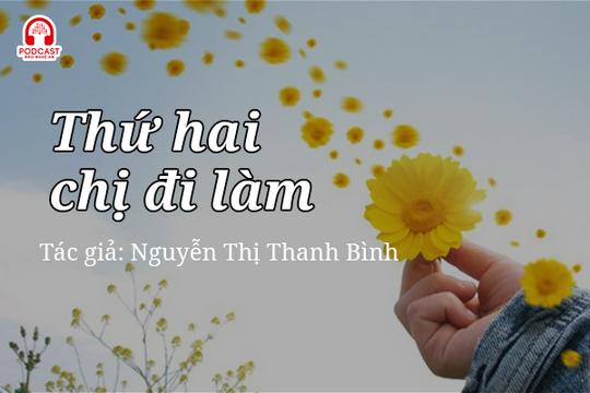 Đọc truyện đêm khuya: Thứ hai chị đi làm