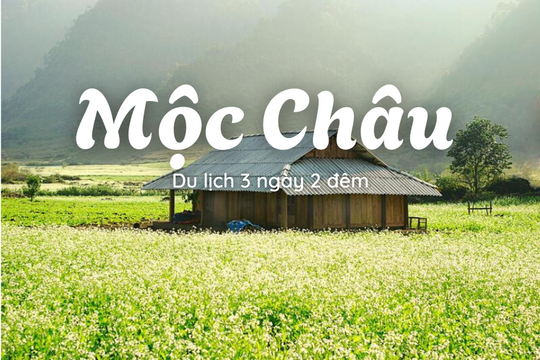 3 ngày 2 đêm khám phá địa điểm khiến các tín đồ mê xê dịch đứng ngồi không yên