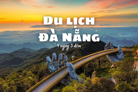 Du lịch 4 ngày 3 đêm quên lối về tại thành phố đáng sống nhất Việt Nam