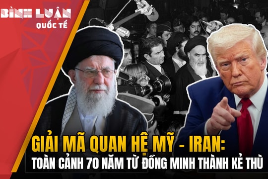 Giải mã quan hệ Mỹ - Iran: Toàn cảnh 70 năm từ đồng minh thành kẻ thù