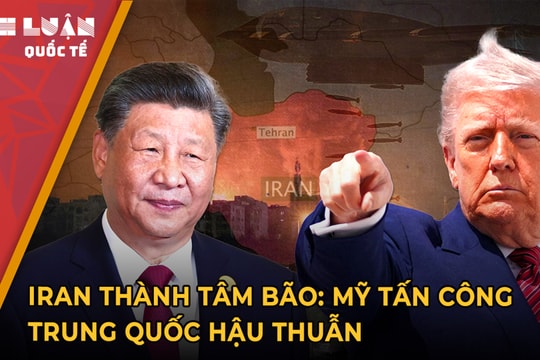 Iran thành tâm bão: Mỹ tấn công, Trung Quốc hậu thuẫn