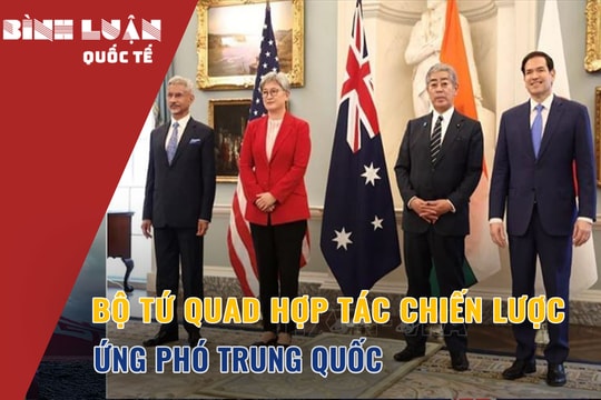 Bộ tứ QUAD hợp tác chiến lược ứng phó Trung Quốc