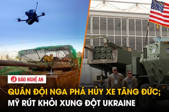 Quân đội Nga phá hủy xe tăng Đức; Mỹ rút khỏi xung đột Ukraine