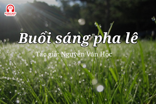 Đọc truyện đêm khuya: Buổi sáng pha lê