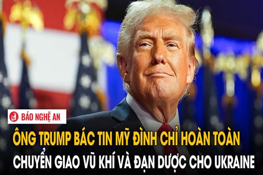 Ông Trump bác tin Mỹ đình chỉ hoàn toàn chuyển giao vũ khí và đạn dược cho Ukraine