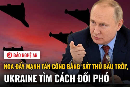 Nga đẩy mạnh tấn công bằng 'sát thủ bầu trời', Ukraine tìm cách đối phó