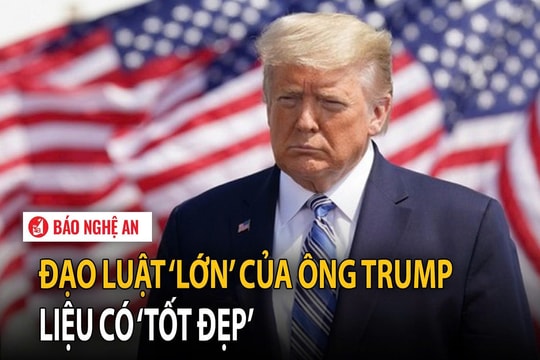 Đạo luật ‘Lớn’ của ông Trump liệu có ‘Tốt đẹp’