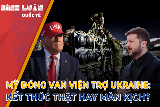 Mỹ đóng van viện trợ Ukraine: Kết thúc thật hay màn kịch?