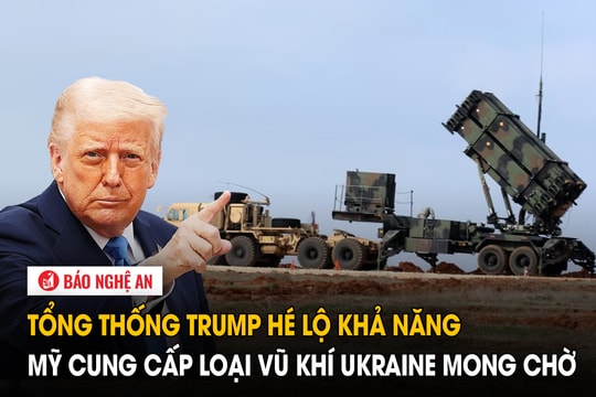 Tổng thống Trump hé lộ khả năng Mỹ cung cấp loại vũ khí Ukraine mong chờ