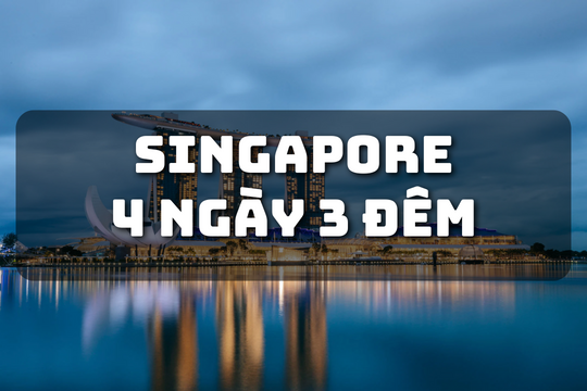 Du lịch gia đình 4N3Đ tại hòn ngọc Đông Nam Á, nơi giao thoa giữa hiện đại và truyền thống