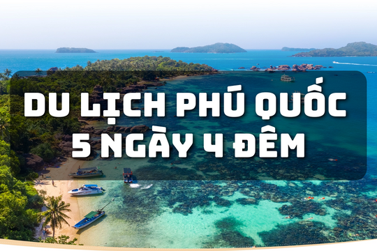 Hành trình khám phá hòn ngọc biển Đông 5 ngày 4 đêm đầy đủ và chi tiết nhất