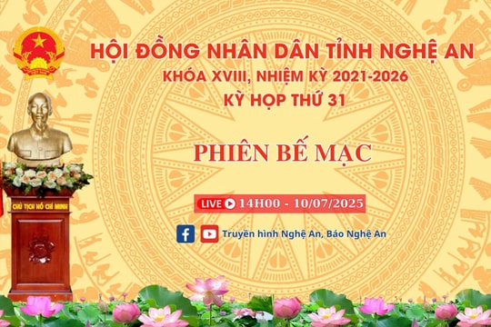 [Trực tiếp] Phiên bế mạc, Kỳ họp thứ 31, Hội đồng nhân dân tỉnh Nghệ An khóa XVIII